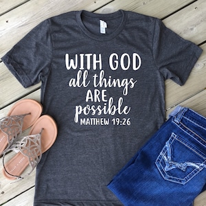 With God All Things are Possible Shirt/ Matthew 19:26/ Unisex Size