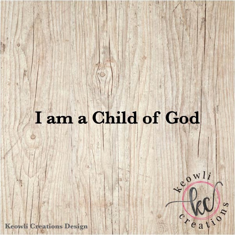 I am a Child of God Vinyl Decal-Style 03