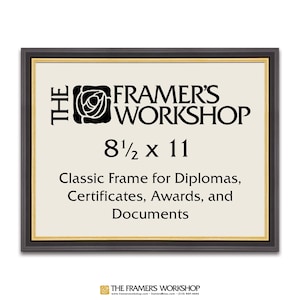 May include: A black frame with a gold inner border. The frame is for diplomas, certificates, awards, and documents. The frame is 8 1/2 inches by 11 inches. The text "THE FRAMER'S WORKSHOP" is printed in black on a white background.