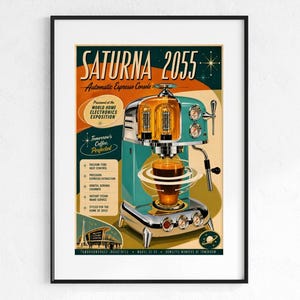 May include: A framed retro-style poster titled SATURNA 2055 Automatic Espresso Console. The artwork features a teal and chrome espresso machine with vacuum tubes, a glass of coffee, and text detailing features like vacuum tube heat control.