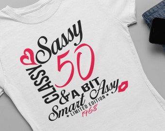 Custom Sassy, Classy & A Bit Smart Assy Birthday TShirt, Tee Bday, Womens, Ladies Gifts, Birthday Celebrations, Funny Birthday TShirt