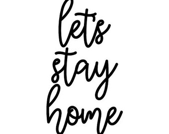 Let's Stay Home Wood Word Cutout, Laser  Cut Words, Living Room Decor