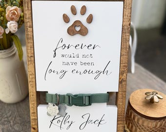 Custom Pet Memorial Sign With Paw Print | Forever Wouldn't Have Been Long Enough | Dog Sympathy Gift