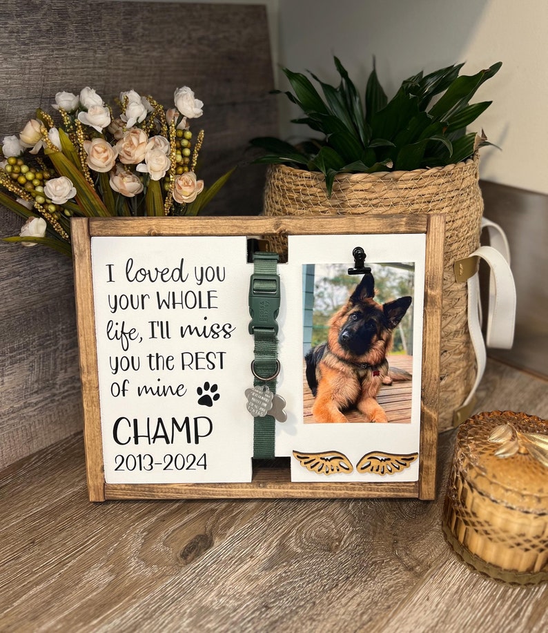 Pet memorial sign with quote "I loved you your whole life, I'll miss you the rest of mine" with collar holes for a dog collar and a photo clip for picture
