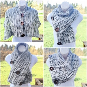 May include: A gray crocheted cowl with wooden buttons. The cowl is shown in four different ways, including as a scarf and a cape.