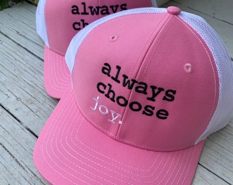 Pink Trucker Cap, Always Choose Joy, Inspirational Women's Hat