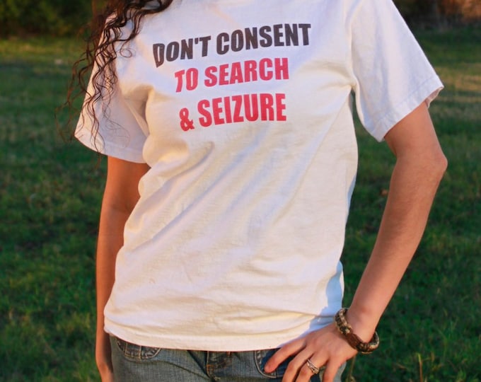 Don't Consent To Search and Seizure