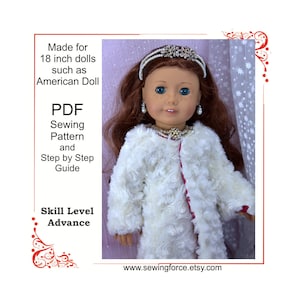 May include: A white faux fur coat with a red lining, worn by a doll with red hair and blue eyes. The doll is wearing a pearl necklace and a tiara. The image includes the text "Made for 18 inch dolls such as American Doll", "PDF Sewing Pattern and Step by Step Guide", "Skill Level Advance", and "www.sewingforce.etsy.com".