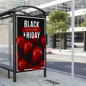 May include: Black Friday sale advertisement on a bus stop billboard with red balloons and the text "BLACK FRIDAY Up to 75% OFF"