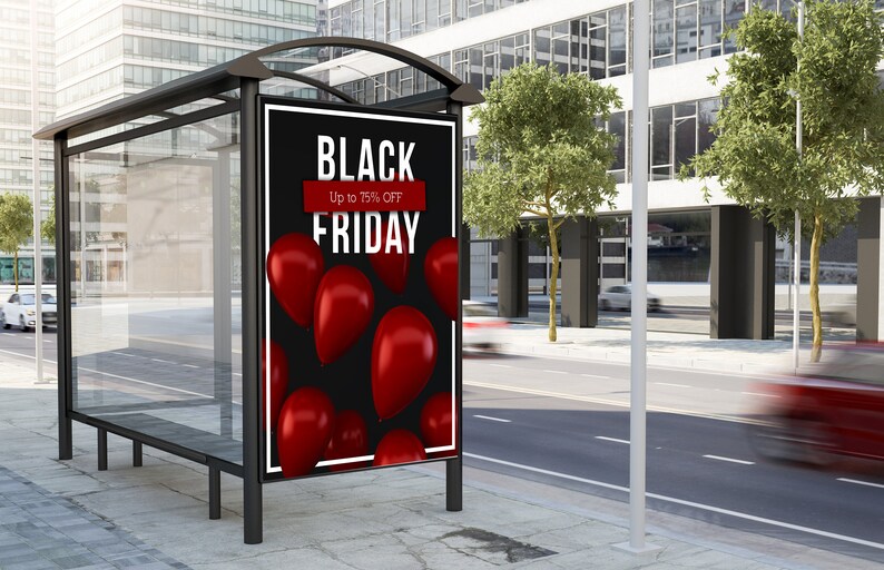 May include: Black Friday sale advertisement on a bus stop billboard with red balloons and the text "BLACK FRIDAY Up to 75% OFF"