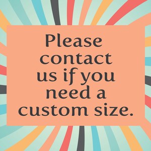 May include: A peach-colored rectangle with the text "Please contact us if you need a custom size." on a background of colorful stripes.