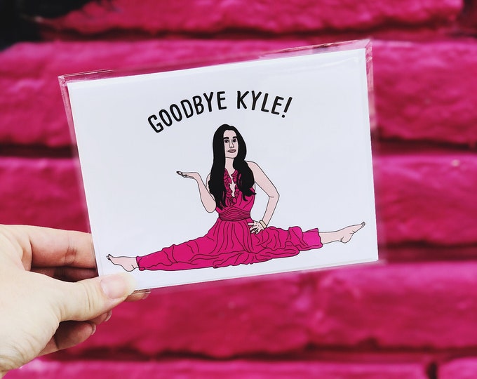 Goodbye Kyle Real Housewives of Beverly Hills Card