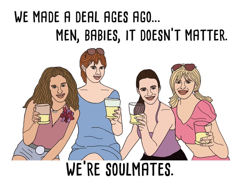 May include: Four women friends raise their glasses in a toast, with the text "WE MADE A DEAL AGES AGO... MEN, BABIES, IT DOESN'T MATTER. WE'RE SOULMATES."  The women are wearing casual clothing and smiling.