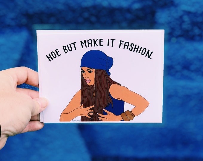 Hoe but Make it Fashion Card