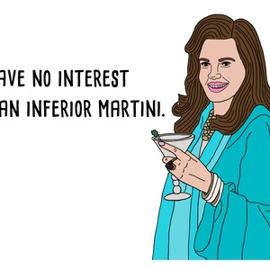 May include: A woman in a blue robe holds a martini glass with a green olive. The text "I have no interest in an inferior martini." is written in black text.