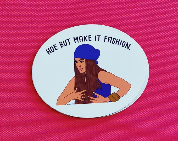 Hoe but Make it Fashion Magnet