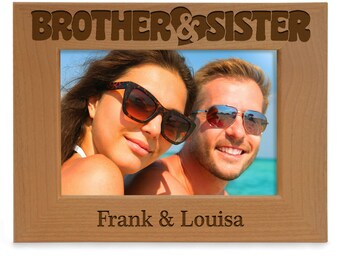 PERSONALIZED - Brother & Sister Engraved Picture Frame. Best Brother, Sister, Birthday, Christmas, Wedding, Mother's Day, Father's Day Gift