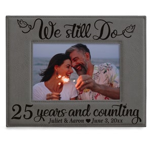 PERSONALIZED - We Still Do 25 Years and Counting Picture Frame. Couple Photo. Twenty Five Years of Marriage, Couple's 25th Anniversary Gift.