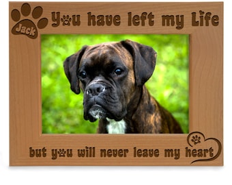PERSONALIZED - You Have Left My Life Engraved Natural Wood Picture Frame. Remembrance Gifts for Departed Beloved Pet Dog, Pet Memorial Gifts