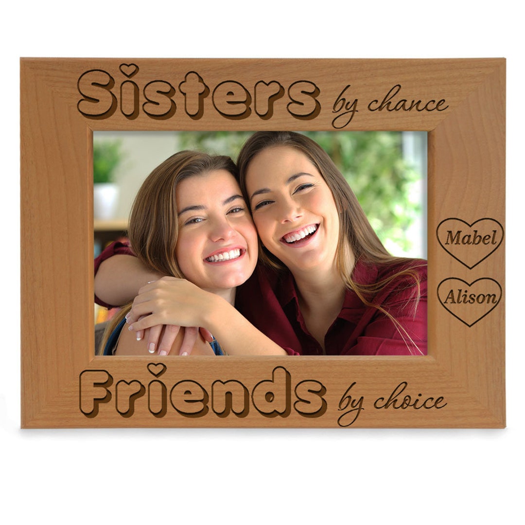 Personalized-sisters by Chance, Friends by Choice Engraved Picture
