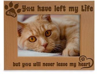 PERSONALIZED - You Have Left My Life Engraved Natural Wood Picture Frame. Remembrance Gifts for Departed Beloved Pet Cat, Pet Memorial Gifts