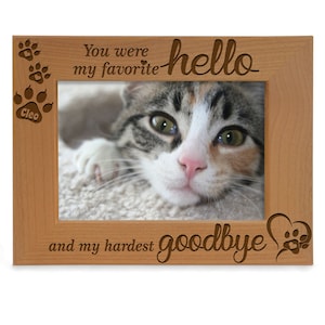 PERSONALIZED - You Were My Favorite Hello and My Hardest Goodbye. Remembrance Gifts for Departed Pet Cat. Loss of a Pet Photo Frame