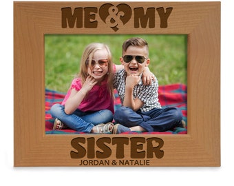 PERSONALIZED - Me & My Sister Engraved Picture Frame. Best Brother or Sister Ever, Birthday, Siblings, Best Friends, Christmas Photo Gift