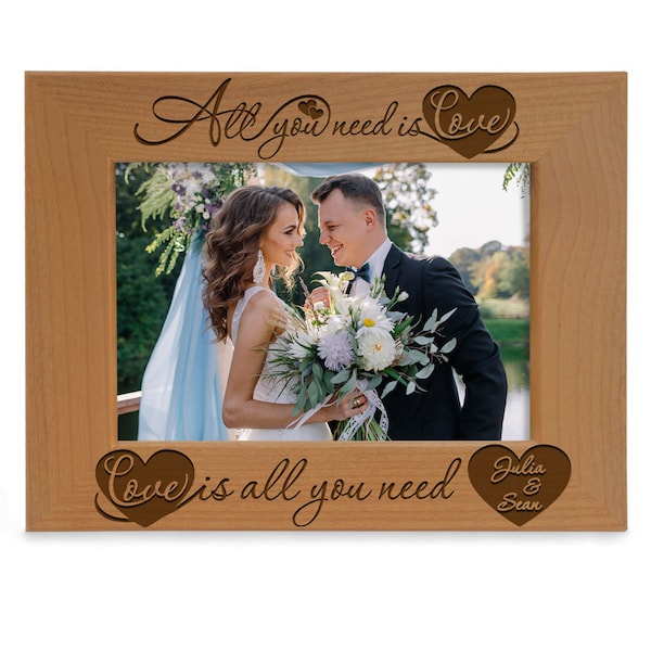 PERSONALIZED -All You Need is Love And Love Is All You Need Engraved Picture Frame. Wedding Photo, Anniversary, Housewarming, Christmas Gift