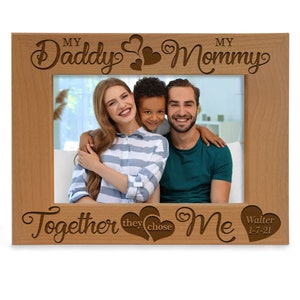 PERSONALIZED-My Daddy My Mommy Together They Chose Me Picture Frame. New Mom and Dad, Mother&#39;s Day, Father&#39;s Day, Family Photo, Adoption