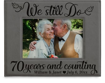 PERSONALIZED - We Still Do 70 Years and Counting Picture Frame. Couple Photo, Seventy Years of Marriage, Couple's 70th Anniversary Gift
