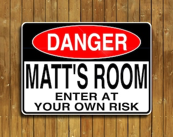 Personalized aluminum Danger sign. Enter at your own risk