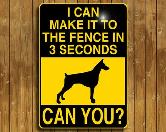 I can make it to the fence  sign  Personalized for you