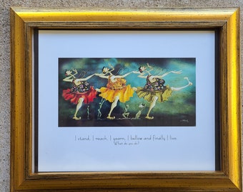 Dancing Women Giclee Print Wall Art Susan Mrosek Stand I Reach I Yearn I Bellow, and Finally I Live What Do You Do Whimsical Bazaar Print