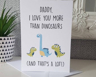 I love you more than dinosaurs Father's Day Daddy/Grandad/Grandpa Card