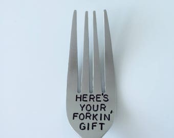 Here's Your Forkin' Gift-Hand Stamped Fork-Custom Stamped Birthday Gift-Boyfriend Gift-Best selling item-Personalized Engraved Fork