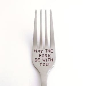 May The Fork Be With You-Hand Stamped Fork-Star Wars-Custom Stamped Boyfriend Gift-Star Wars-Best Selling Item-Personalized Engraved Fork image 1