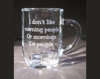 Custom Coffee Mug,I Don't Like Mornings,  Personalized Coffee Mug, Glass Coffee Mug, Personalized Gift, Custom Gift, Birthday Gift