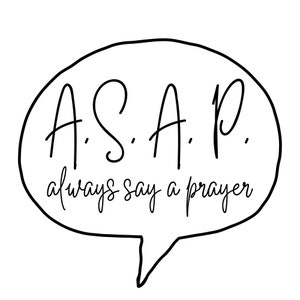 ASAP- Always Say A Prayer- Christian PNG for Sublimation