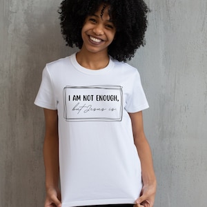 I am Not Enough But Jesus is, Christian PNG, Christian Shirt file, Christian Sublimation File, Commercial T-shirt Design File