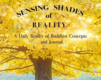 Sensing Shades of Reality eBook:  A Daily Reader of Buddhist Concepts