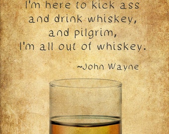 Whiskey Poster, Bar Art, Whiskey Print, John Wayne Quote, Wall Art Home Decor Fine Art Print #vi1176