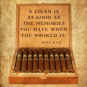 Cigar Art Raul Julia Quote Cigar Box Print Cigar Poster Gifts for Cigar Smoker Man Cave Decor Fathers Day #vi1039