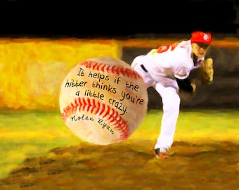 May include: A baseball player in a white uniform and red cap throws a baseball with the quote "It helps if the hitter thinks you're a little crazy. Nolan Ryan" written on the ball.