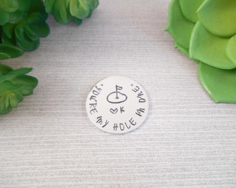 Golf Ball Marker - Custom "You're My Hole In One" Hand Stamped Aluminum Golf Ball Marker