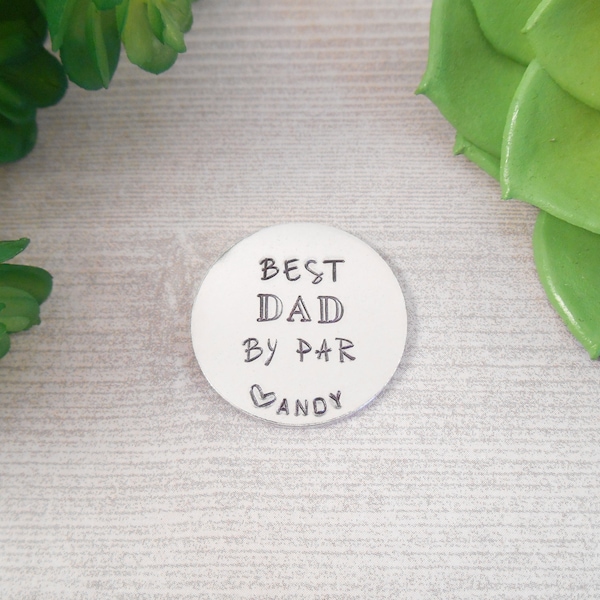 Golf Ball Marker - Custom "Best Dad By Par" Hand Stamped Aluminum Golf Ball Marker