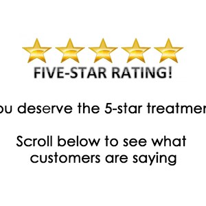 May include: Five gold stars with the text "FIVE-STAR RATING!" and the text "You deserve the 5-star treatment! Scroll below to see what customers are saying."