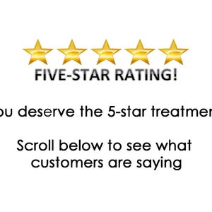 May include: Five gold stars with the text "FIVE-STAR RATING!" and the text "You deserve the 5-star treatment! Scroll below to see what customers are saying."
