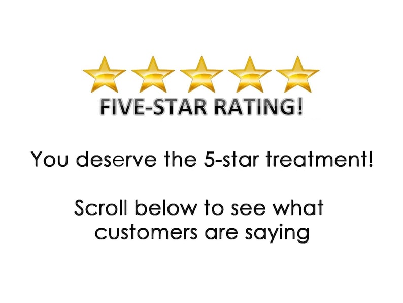 May include: Five gold stars with the text "FIVE-STAR RATING!" and the text "You deserve the 5-star treatment! Scroll below to see what customers are saying."