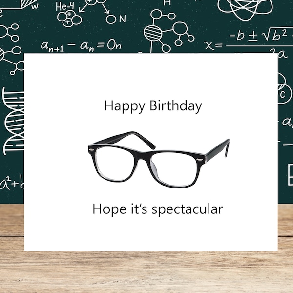 spectacles, spectacular, you are spectacular, spectacular greeting card, eyeglasses, birthday glasses, birthday card, birthday, cards