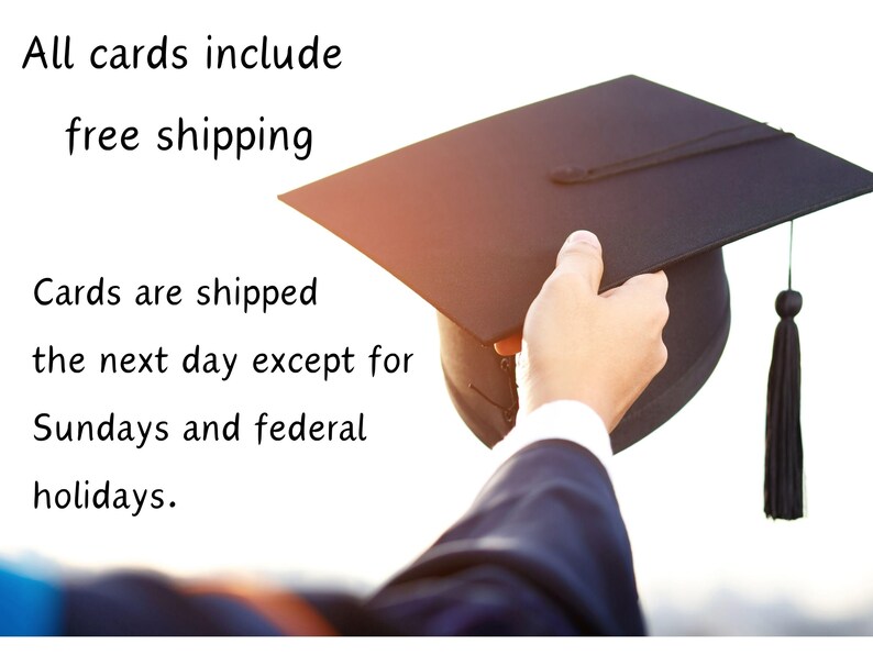 May include: A black graduation cap with a tassel is held by a person wearing a suit. The text "All cards include free shipping. Cards are shipped the next day except for Sundays and federal holidays." is visible in the image.